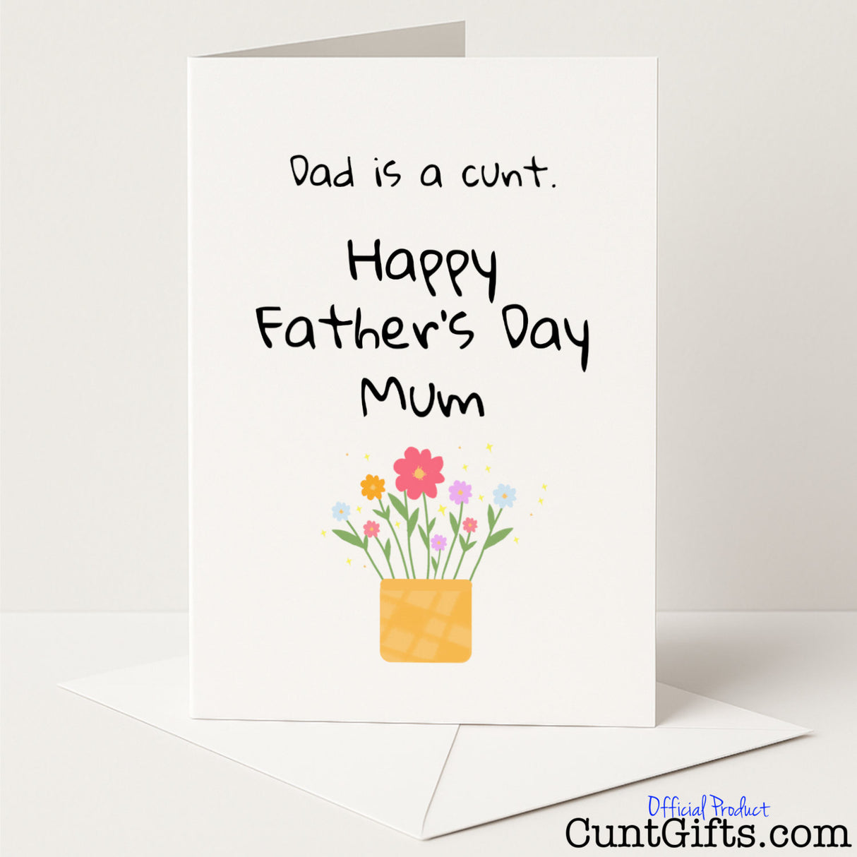 Funny Mother's Day-style card that says "Dad is a cunt, Happy Father’s Day Mum" – cheeky and brutally honest, from Cunt Gifts