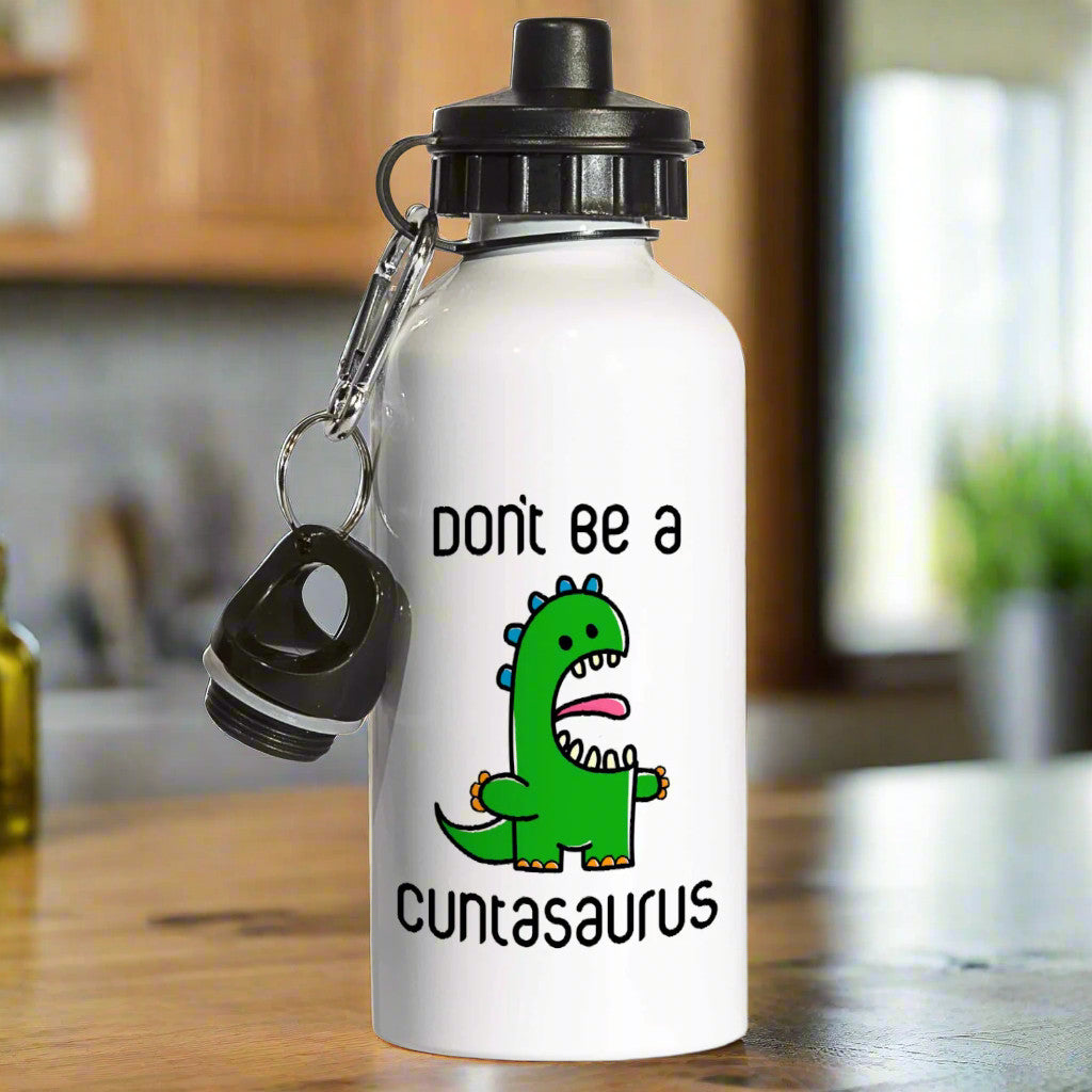 Don't be a Cuntasaurus - Water Bottle in Kitchen