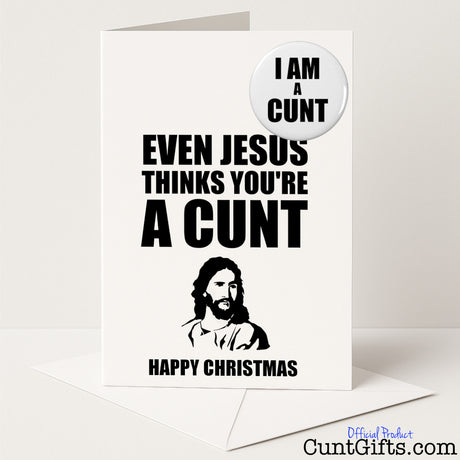 Blasphemously funny "Even Jesus Thinks You're a Cunt" Christmas card and badge set for outrageous festive laughs — from Cunt Gifts