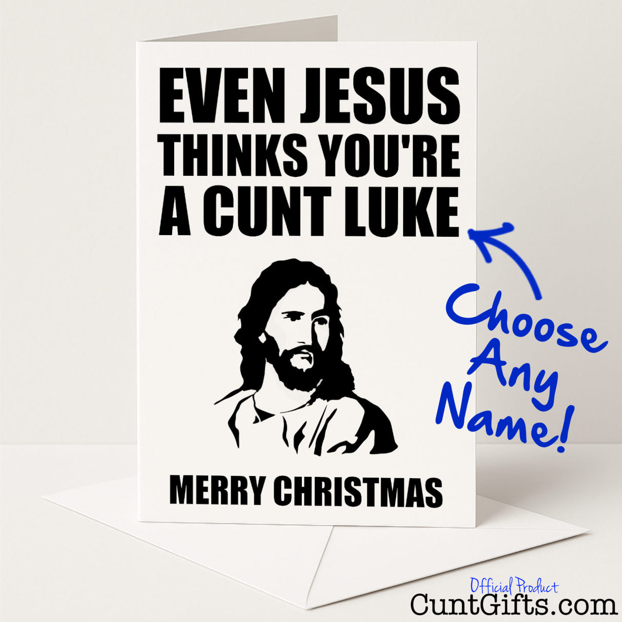 Sweary personalised Christmas card that says "Even Jesus Thinks You’re a Cunt" – hilariously rude and festive, from Cunt Gifts