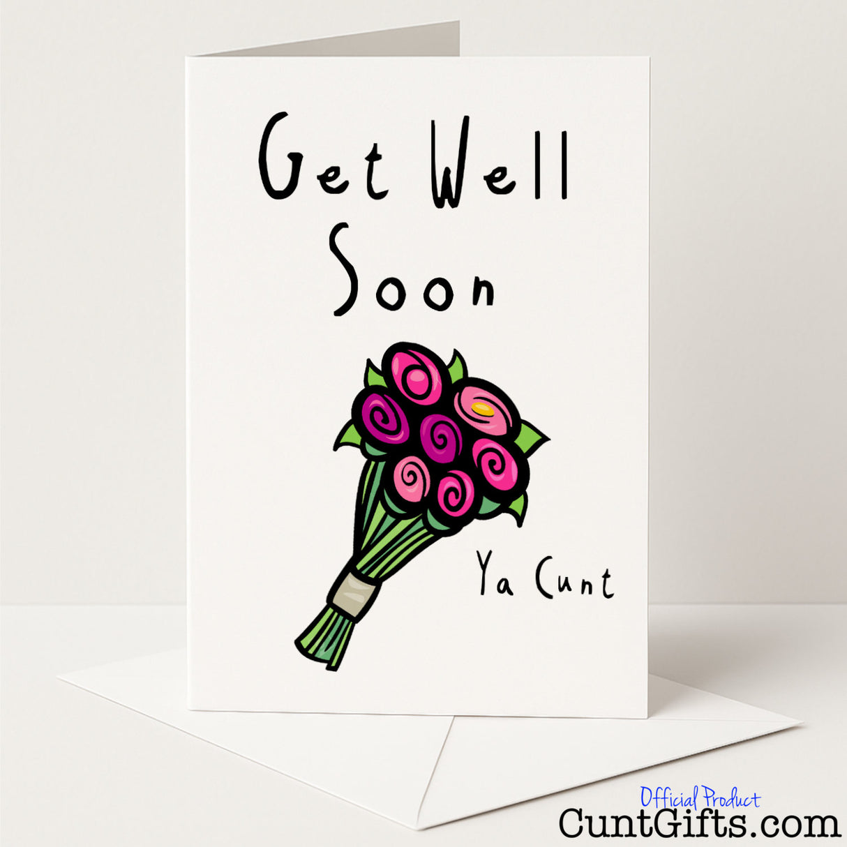 Rude get well card with the phrase "Get well soon ya cunt" — sweary and hilarious pick-me-up from Cunt Gifts