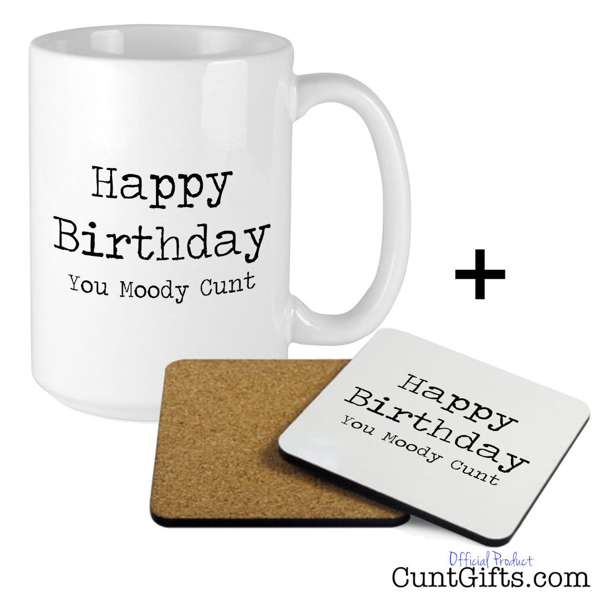 Happy Birthday You Moody Cunt - Mug and Drink Coaster