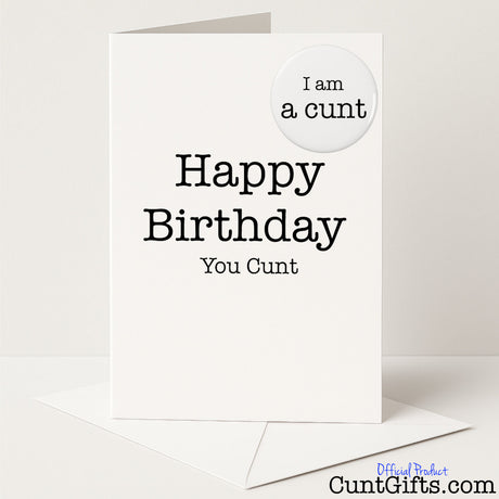 Sweary birthday card and badge set that says "Happy Birthday You Cunt" — blunt, bold, and brilliant for a proper mate, from Cunt Gifts