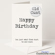 Rude and funny "Happy Birthday You Just Went from Cunt to Old Cunt" card and badge combo for ageing with attitude — from Cunt Gifts