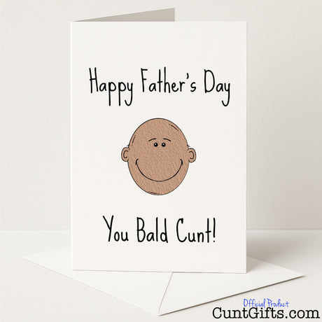 Sweary Father’s Day card that says "Happy Father’s Day You Bald Cunt" – rude, funny, and unforgettable, from Cunt Gifts