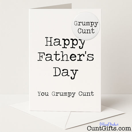 Cheeky Father’s Day card and badge set that says "Happy Father’s Day You Grumpy Cunt" – hilariously rude and spot-on, from Cunt Gifts