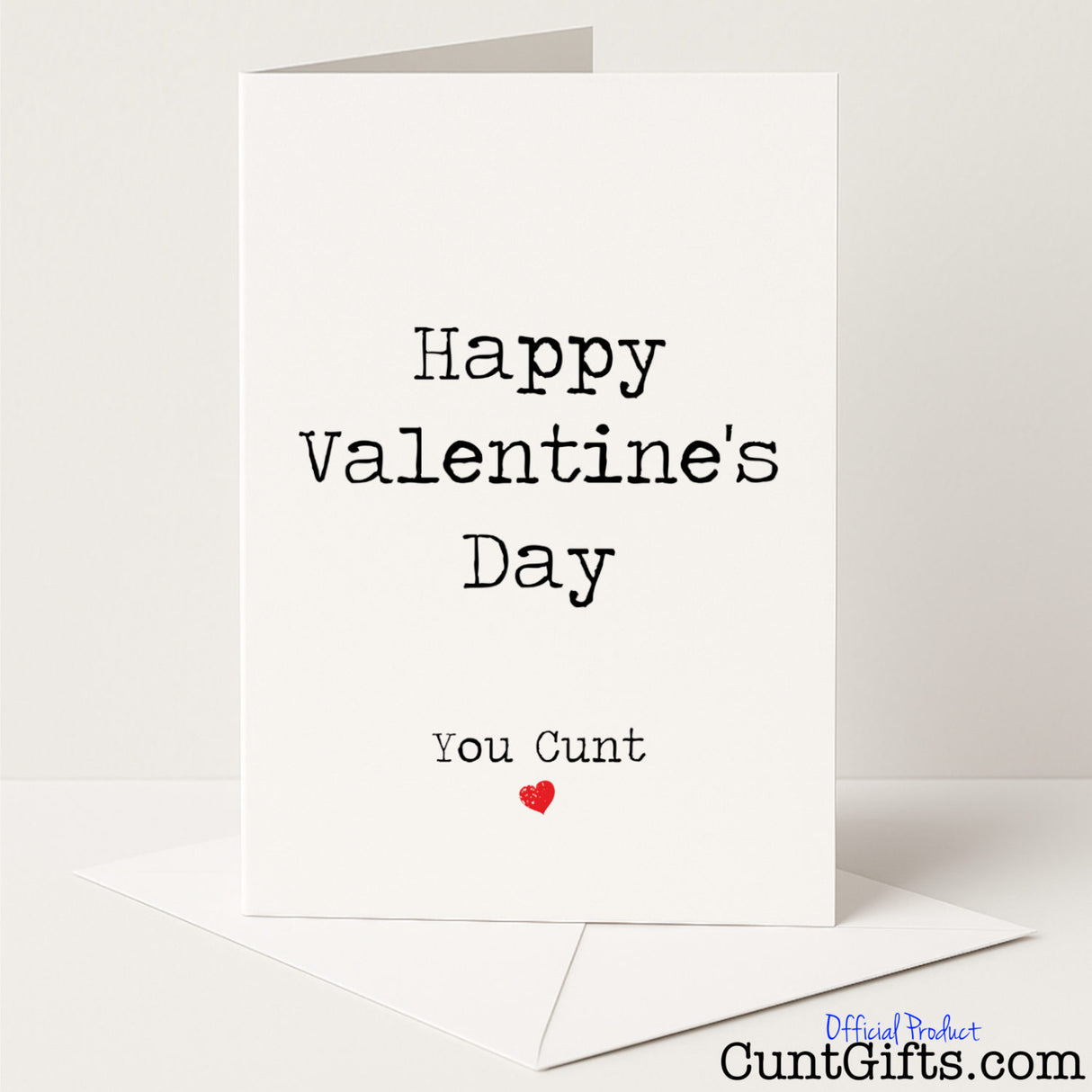 Cheeky Valentine's card that says "Happy Valentine's Day You Cunt" – romantic in the rudest possible way, from Cunt Gifts