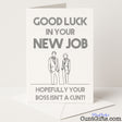 Funny leaving card that says "Hopefully Your New Boss Isn’t a Cunt" – a cheeky farewell with fingers firmly crossed, from Cunt Gifts