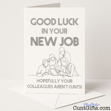 Cheeky leaving card that says "Hopefully Your New Colleagues Aren’t Cunts" – a hilarious way to wish them luck, from Cunt Gifts