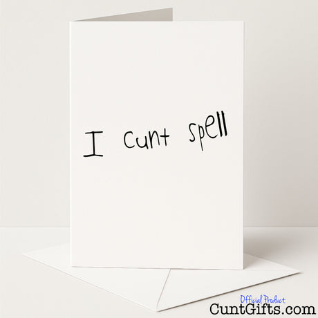 Cheeky "I Cunt Spell" card for a hilariously rude take on bad spelling — from Cunt Gifts