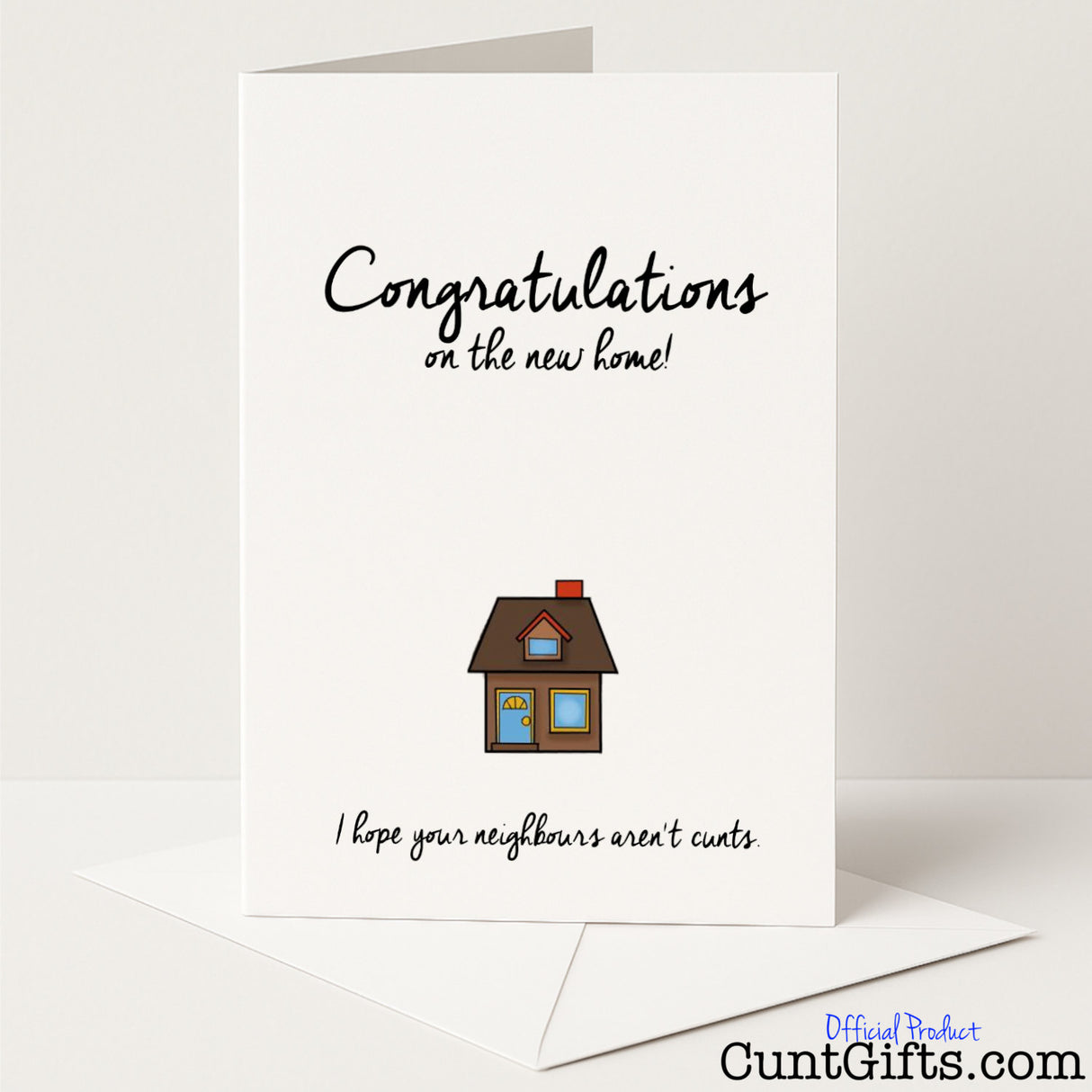 Cheeky new home card that says "I hope your neighbours aren't cunts" – funny, rude, and perfect for housewarmings, from Cunt Gifts