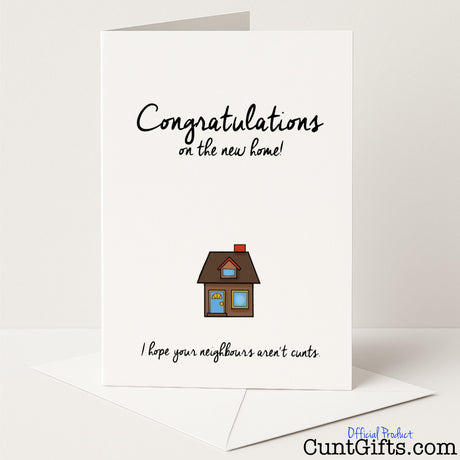 Cheeky new home card that says "I hope your neighbours aren't cunts" – funny, rude, and perfect for housewarmings, from Cunt Gifts