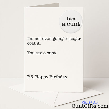Brutally funny "I'm Not Going to Sugarcoat It, You're a Cunt" birthday card and badge set for no-nonsense laughs — from Cunt Gifts