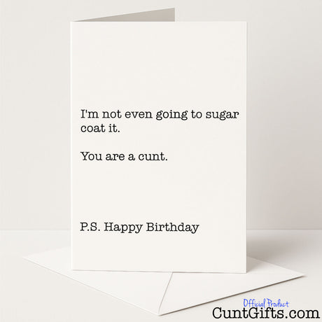i'm-not-going-to-sugarcoat-it-you're-a-cunt-birthday-card