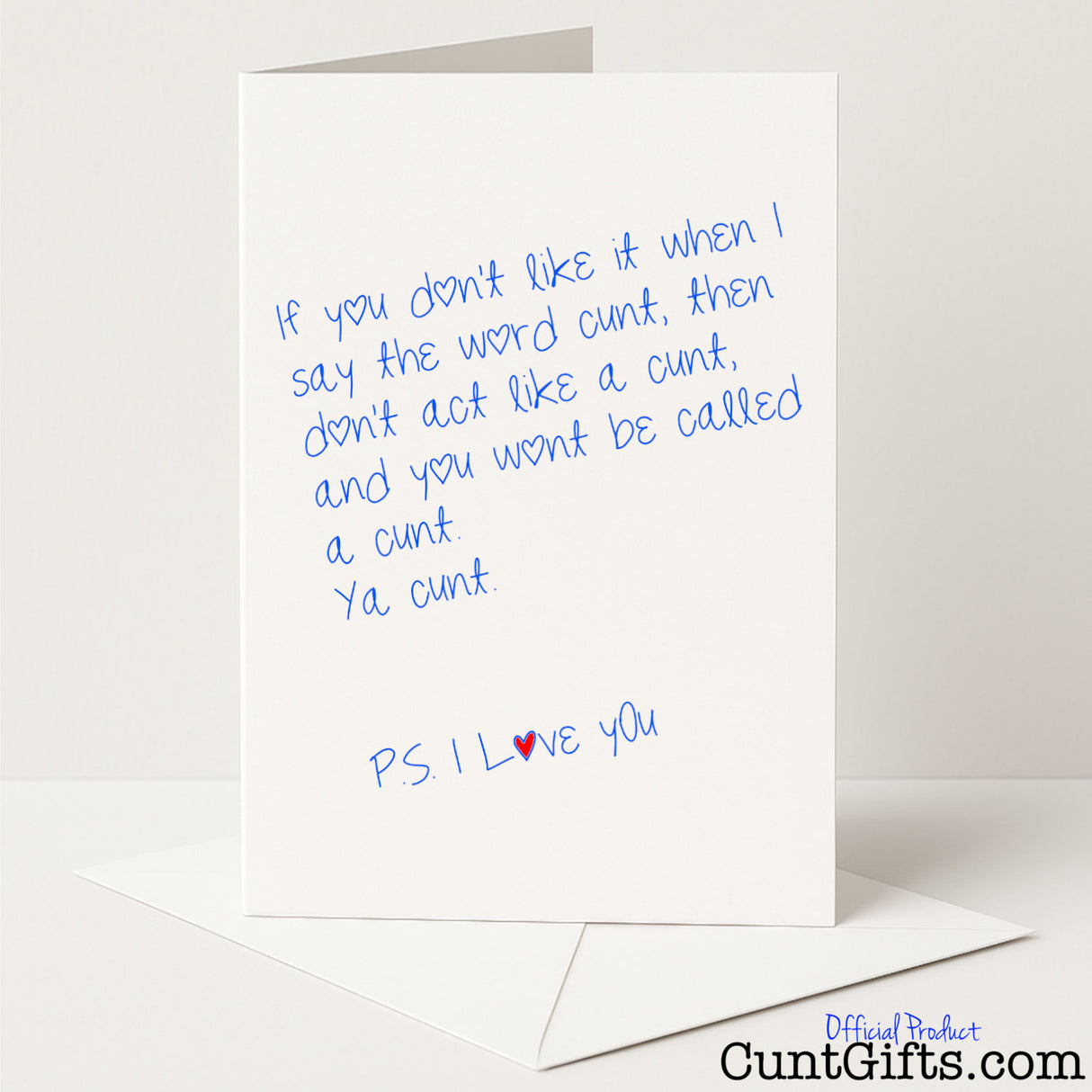 Sweary card that says "If you don't like it when I say cunt, don't be one. P.S. I love you" – funny and direct, from Cunt Gifts