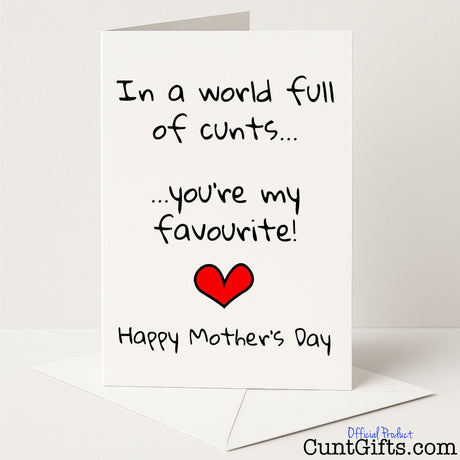 Funny Mother’s Day card that says "In a world full of cunts, you’re my favourite" – cheeky, rude, and full of love, from Cunt Gifts