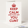Rude "Keep Calm and Fuck Off You Cunt" card for a hilariously blunt and cheeky message — from Cunt Gifts