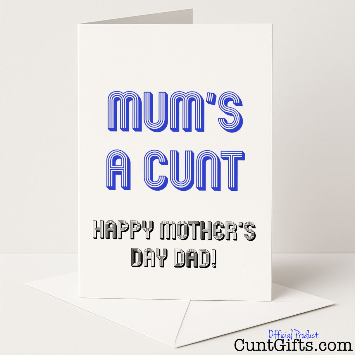 Funny card that says "Mum’s a cunt, Happy Mother’s Day Dad" – cheeky, unexpected, and hilariously rude, from Cunt Gifts