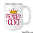 Princess Cunt Mug on white background