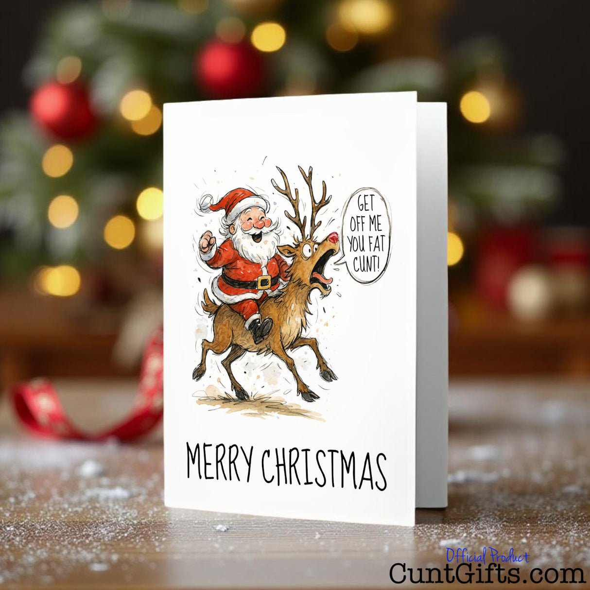 "Get Off Me You Fat Cunt" - Funny Christmas Card featuring Santa and Rudolph by tree and table with snow