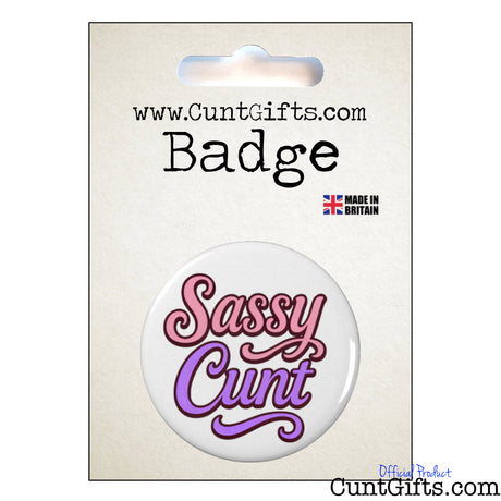 Badge with 'Sassy Cunt' text on a white background with packaging .