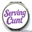 Compact mirror with purple text 'Serving Cunt' on a white background