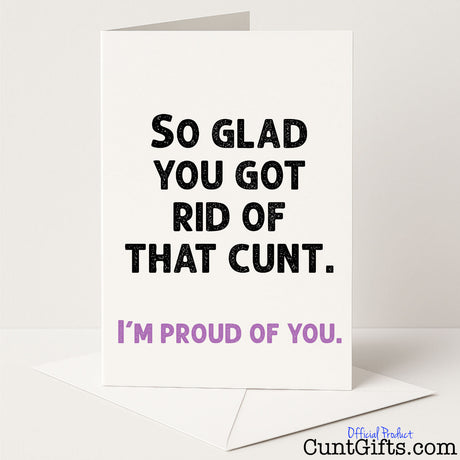Cheeky "So Glad You Got Rid of That Cunt" breakup card to celebrate a well-deserved split in sweary style — from Cunt Gifts