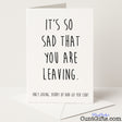 Cheeky leaving card with the line "So sad you're leaving. Only joking. Hurry up, cunt" — funny and rude farewell from Cunt Gifts