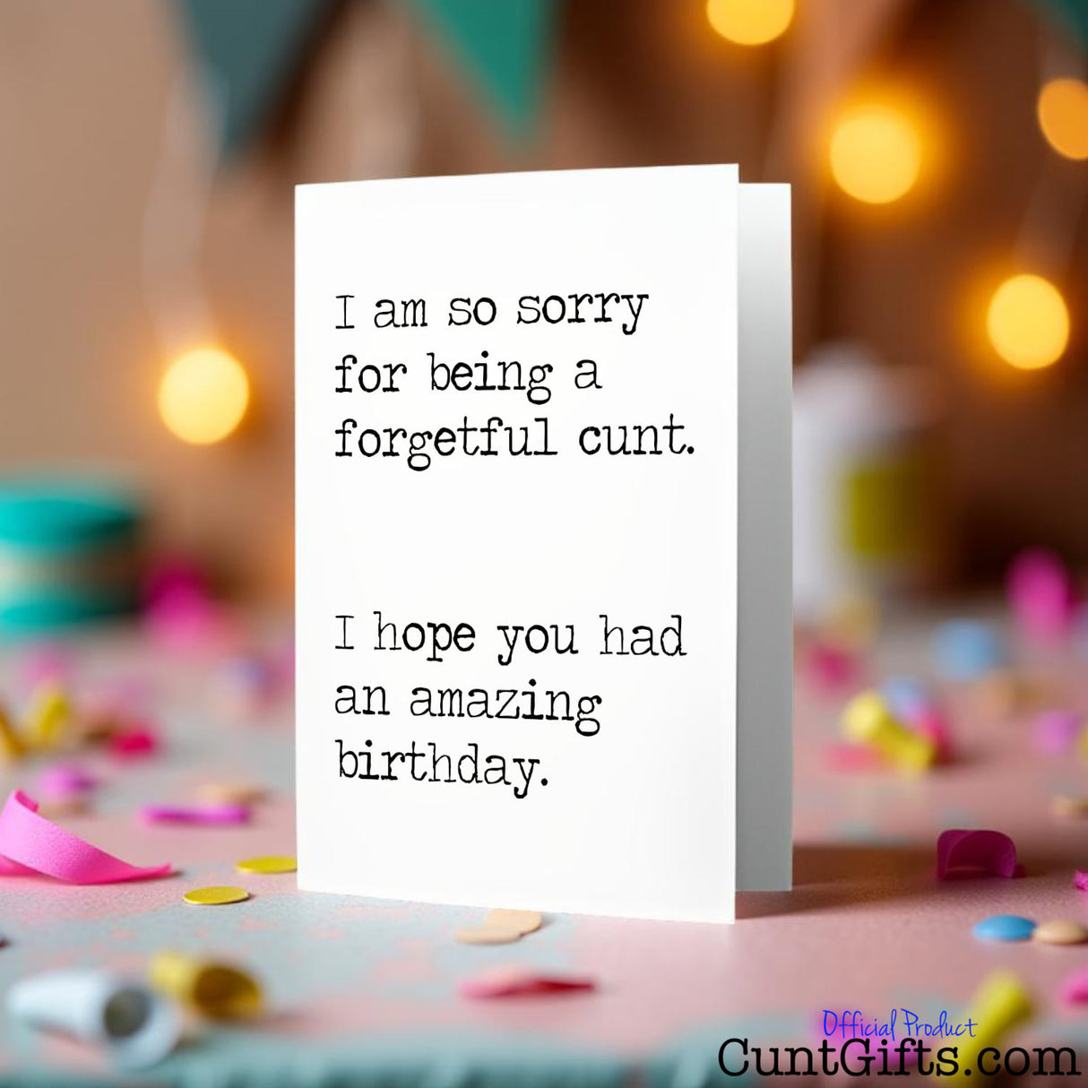 I am a forgetful cunt birthday card on a colourful party background