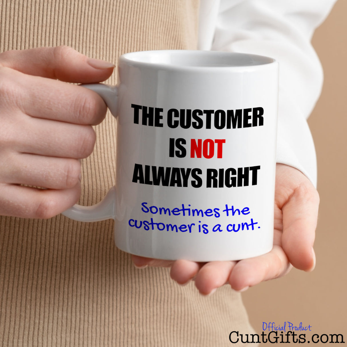 The Customer Is Not Always Right - Mug held in hands