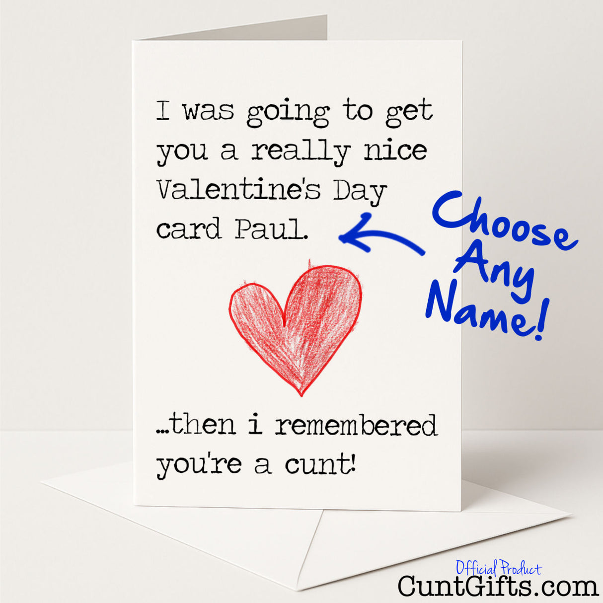 Hilarious personalised Valentine's card that says "Then I Remembered You’re a Cunt" – for lovers with a dark sense of humour, from Cunt Gifts