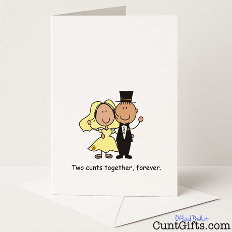 Funny wedding or engagement card that says "Two Cunts Together Forever" – a sweary celebration of true love, from Cunt Gifts
