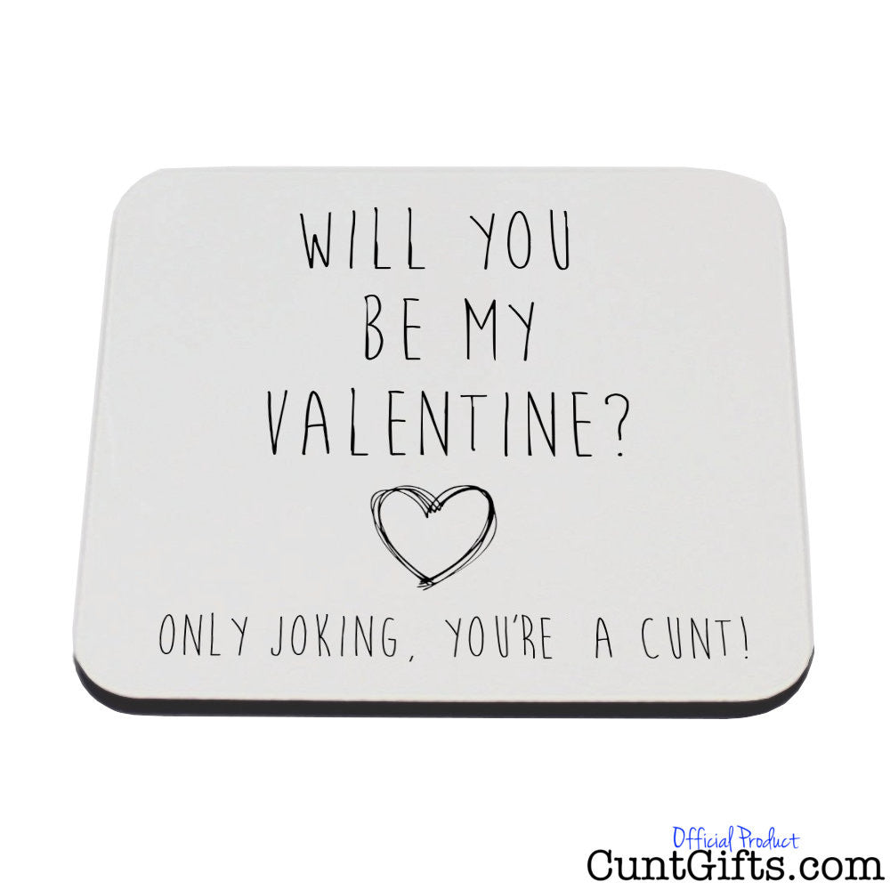 Will You Be My Valentine - Only Joking You're a Cunt - Coaster