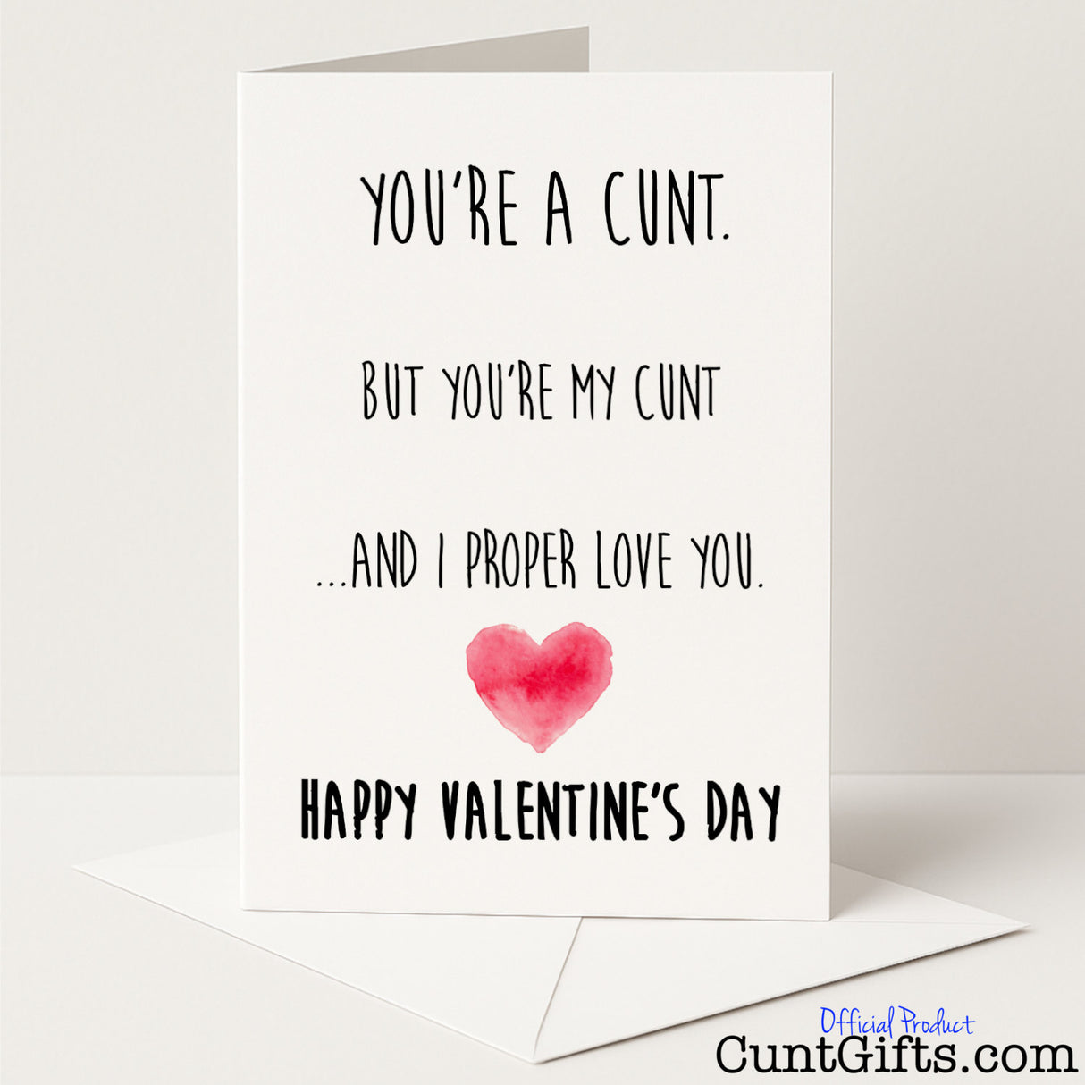 Sweary Valentine's card that says "You're a cunt and I proper love you" – hilarious and heartfelt, from Cunt Gifts