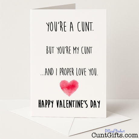 Sweary Valentine's card that says "You're a cunt and I proper love you" – hilarious and heartfelt, from Cunt Gifts