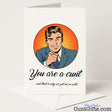 Cheeky greeting card for a friend with the line "You're a cunt, that's why we get on" — funny and sweary banter from Cunt Gifts