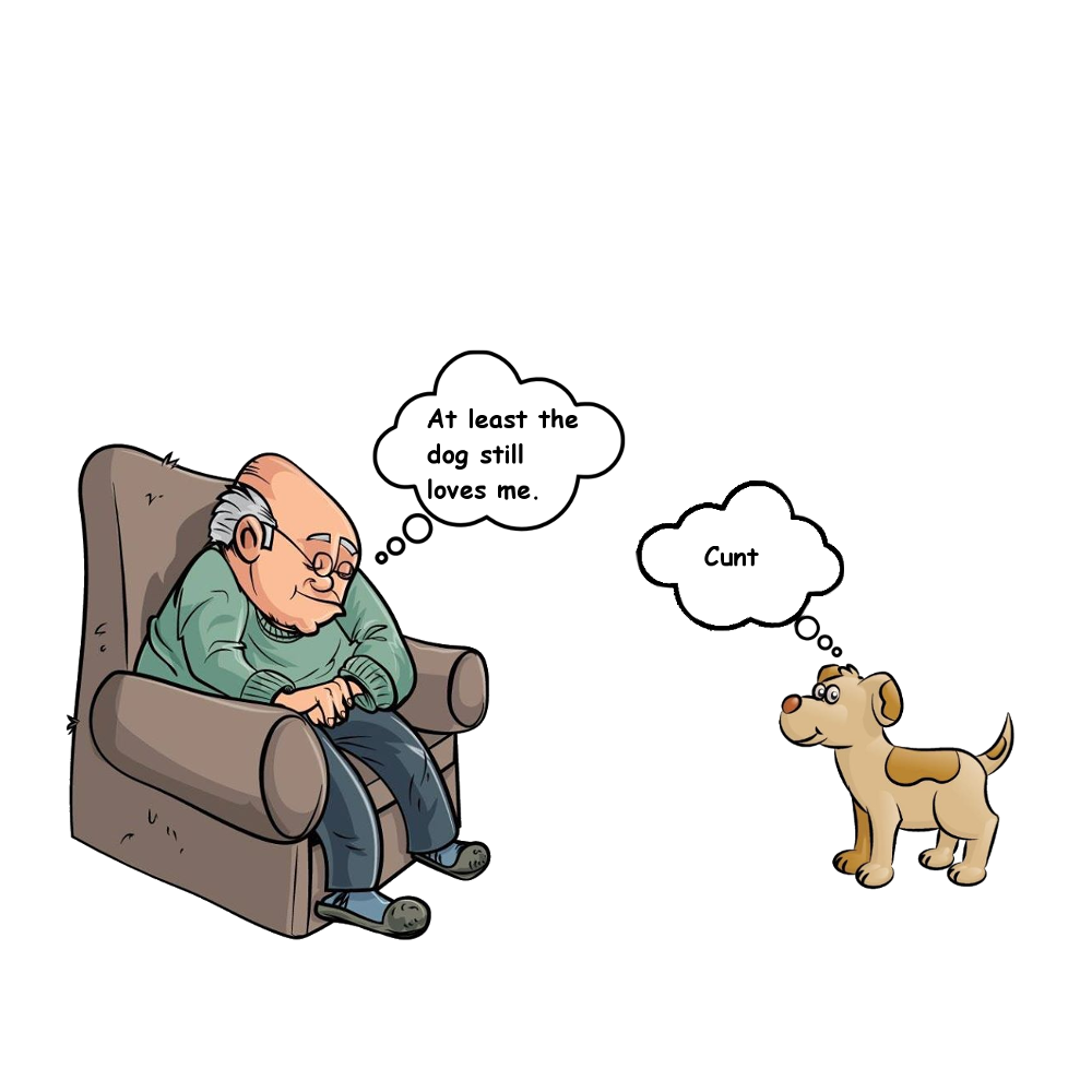 At Least the Dog Still Love me Cunt - Design