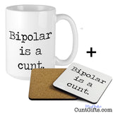 Bipolar is a cunt - Mug and Drinks Coaster