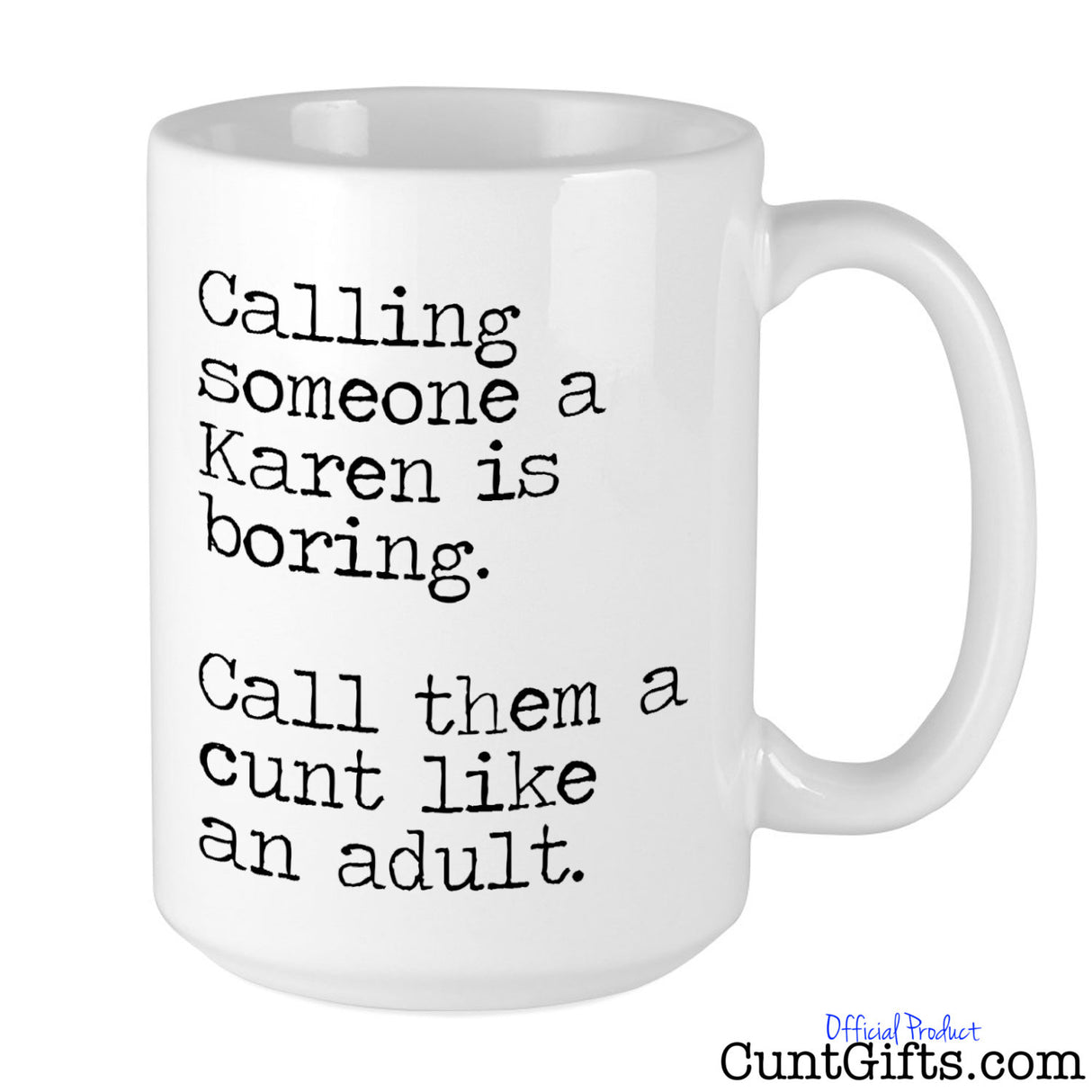Call a Karen a cunt like an adult - Mug