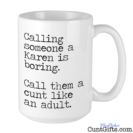 Call a Karen a cunt like an adult - Mug