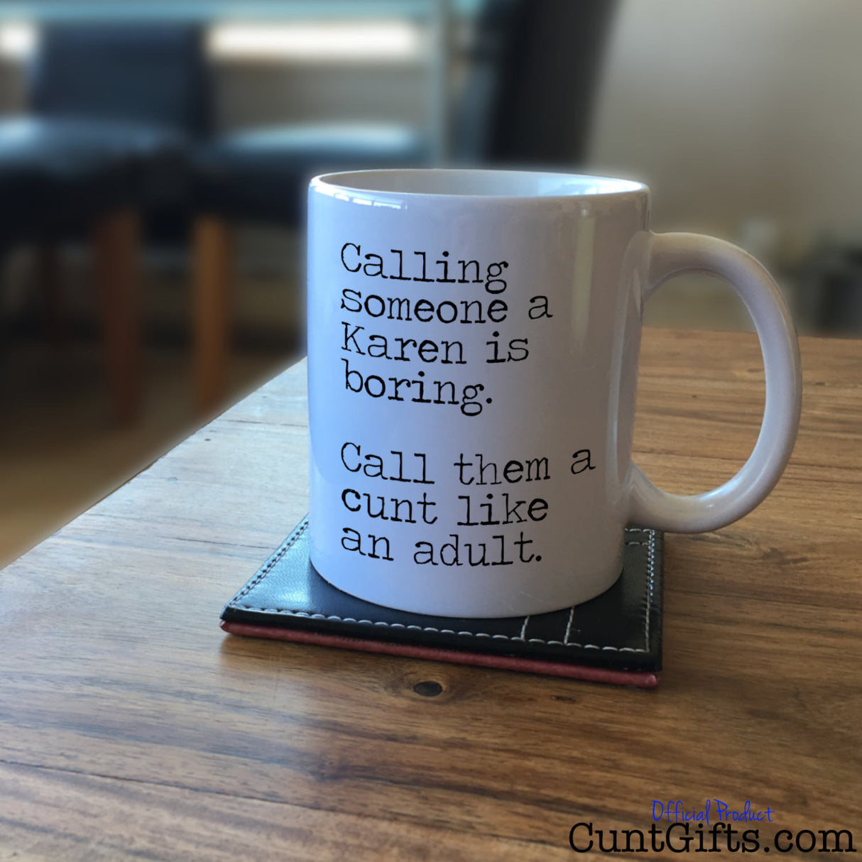 Call a Karen a cunt like an adult - Mug on Coffee Table