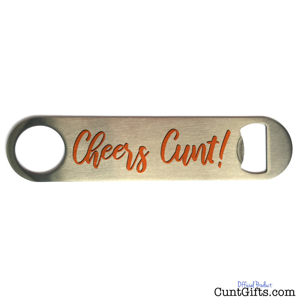 Cheers Cunt - Bottle Opener - Orange