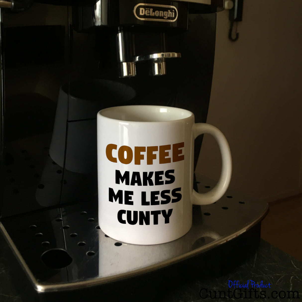 "Coffee Makes Me Less Cunty" - Mug