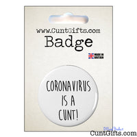 Coronavirus is a cunt - Badge in Packaging