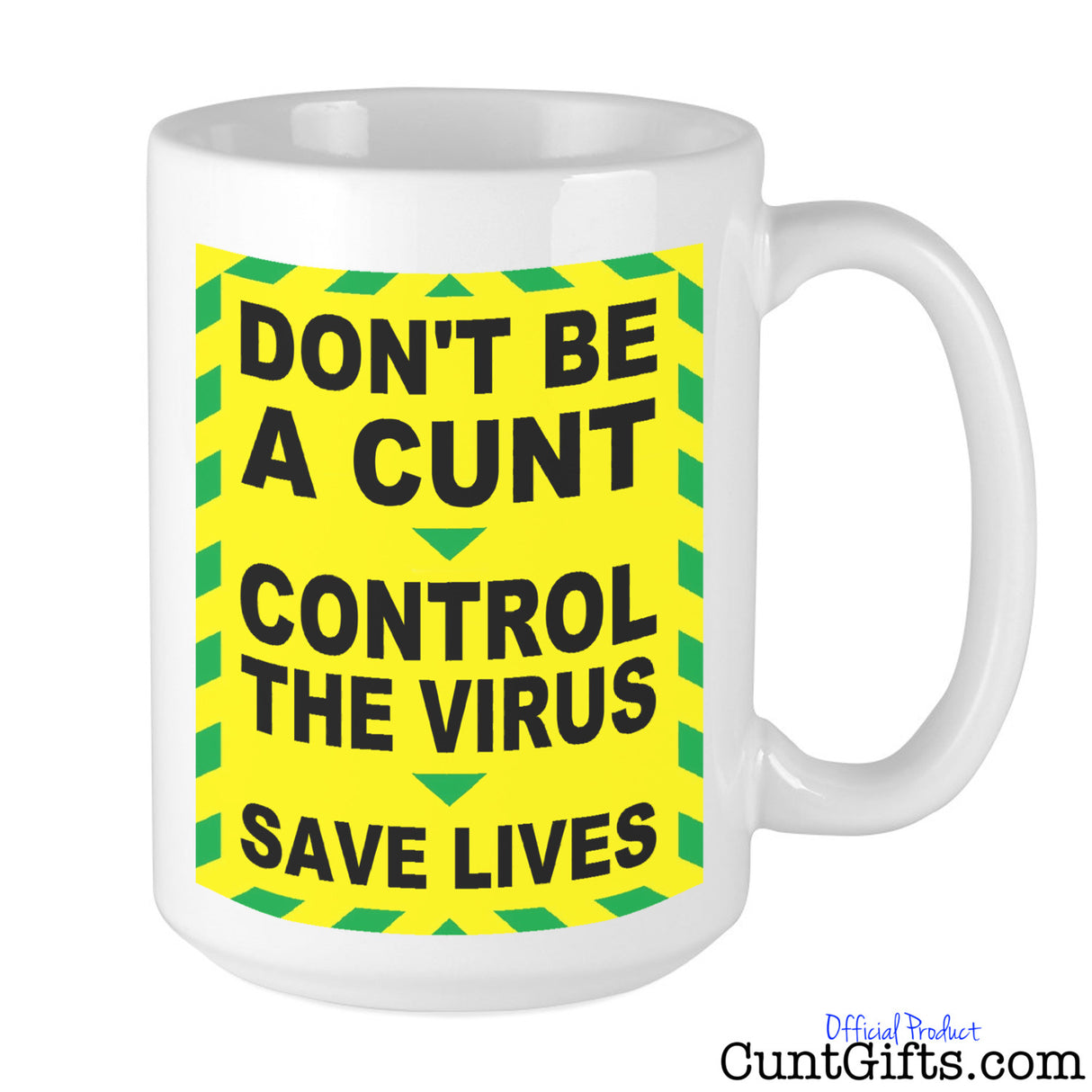 "Don't be a Cunt - Control the Virus - Save Lives" - Mug
