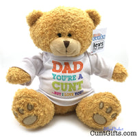 Dad You're A Cunt But I Love You - Teddy Bear