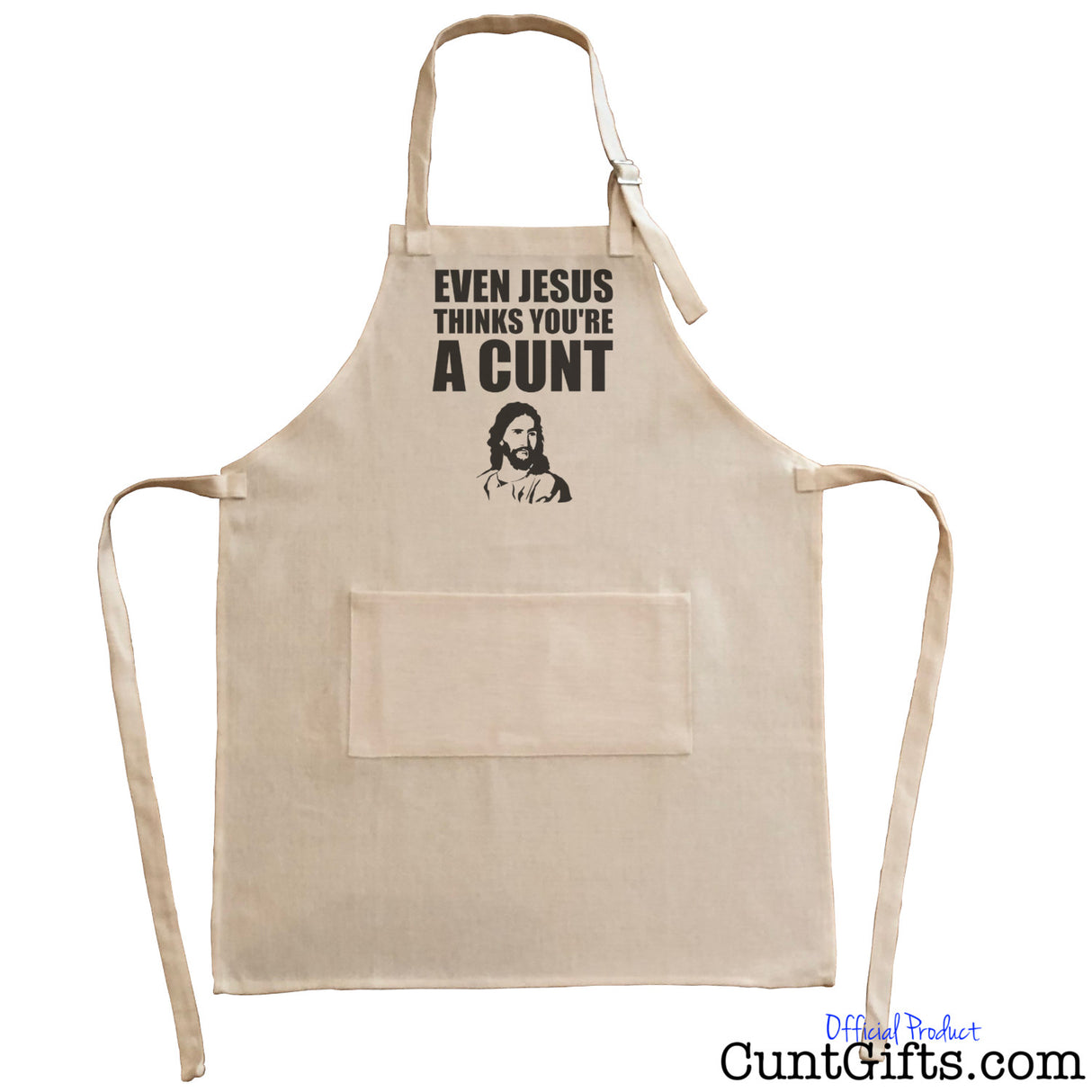 Jesus Thinks Your A Cunt -  Apron