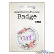 Floral Cunt Badge in packaging