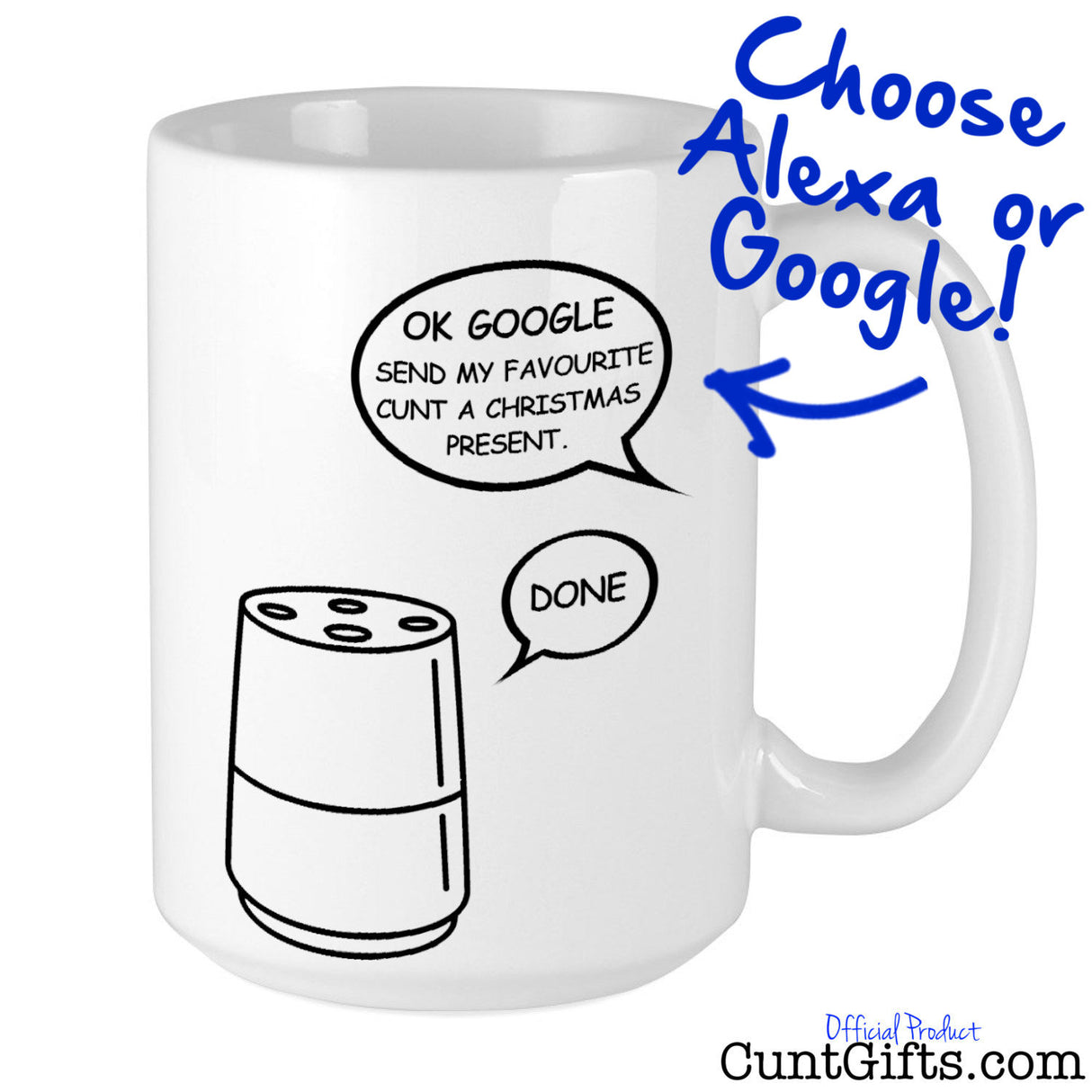 "ALEXA / OK GOOGLE Send My Favourite Cunt a Christmas Present" - Mug