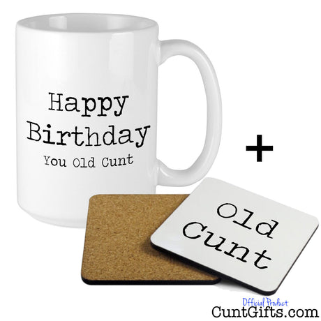 Happy Birthday You Old Cunt - Mug and Drinks Coaster